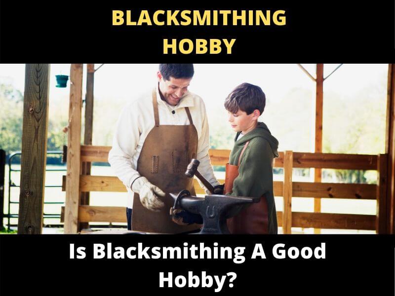 Blacksmithing as a hobby