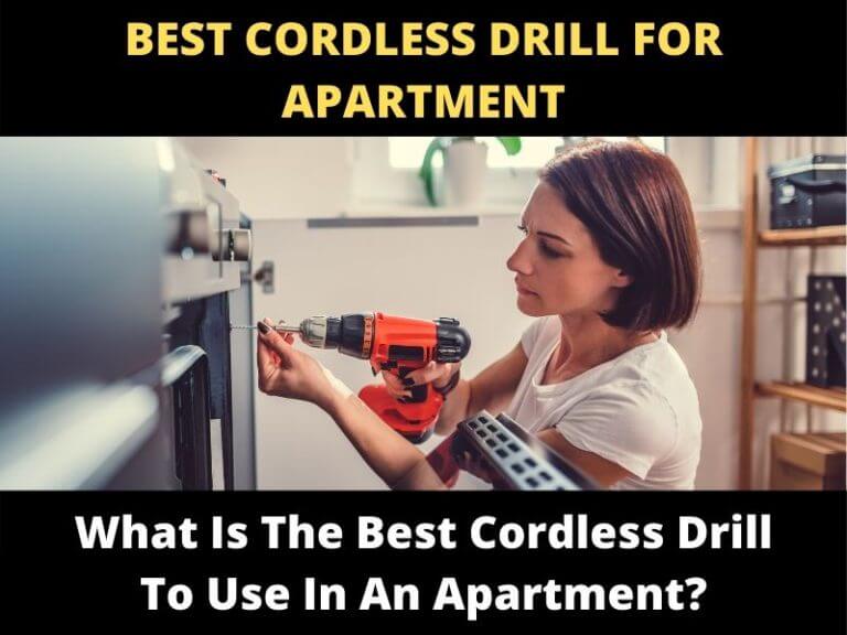 Best Cordless Drill for Apartments & Small Home Projects ToolsOwner