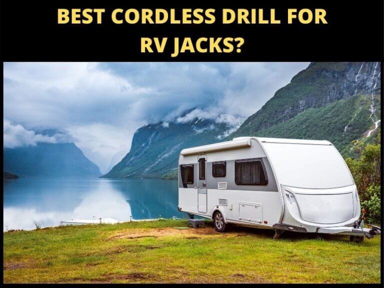 Best Cordless Drill For RV Jacks + Scissor Jack Socket Adapter ToolsOwner