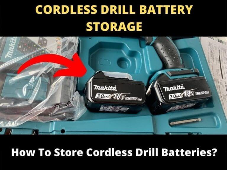 How To Store Cordless Drill Batteries ToolsOwner
