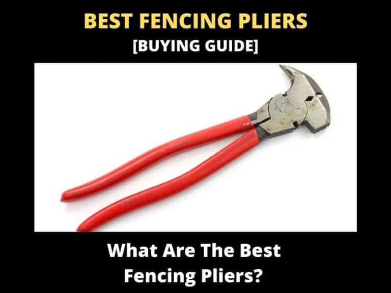 Best Fencing Pliers For Fence Building And Maintenance ToolsOwner
