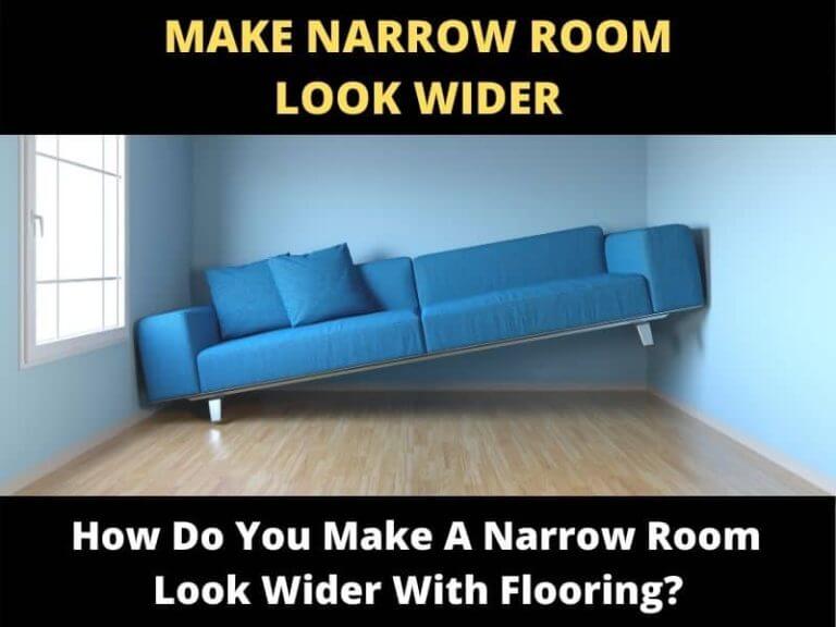 How Do You Make A Narrow Room Look Wider With Flooring? ToolsOwner
